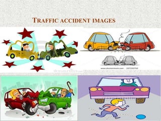 TRAFFIC ACCIDENT IMAGES

 