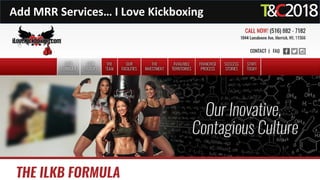 Add MRR Services… I Love Kickboxing
 