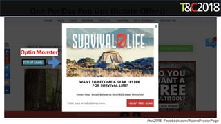 25% of Leads
One Per Day Pop Ups (Rotate Offers)
#tcs2018 Facebook.com/RolandFrasierPage
Optin Monster
 