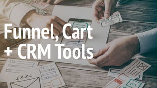 This is a sample of bold
text on a full color slide.
This is good for quotes,stats,
dividers,etc.
Funnel,Cart
+ CRM Tools
 