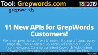 This is a sample of bold
text on a full color slide.
This is good for quotes, stats,
dividers,etc.
Tool: Grepwords.com
© 2019 Roland Frasier #TCSWest2019
 