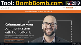 This is a sample of bold
text on a full color slide.
This is good for quotes, stats,
dividers,etc.
Tool: BombBomb.com
© 2019 Roland Frasier #TCSWest2019
 