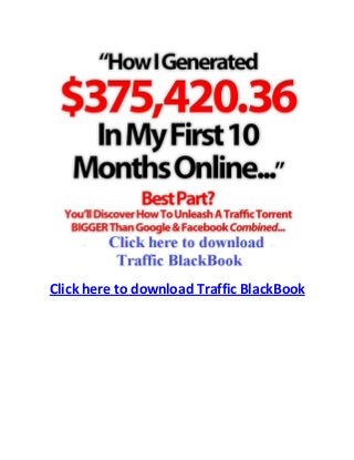 Click here to download Traffic BlackBook
 