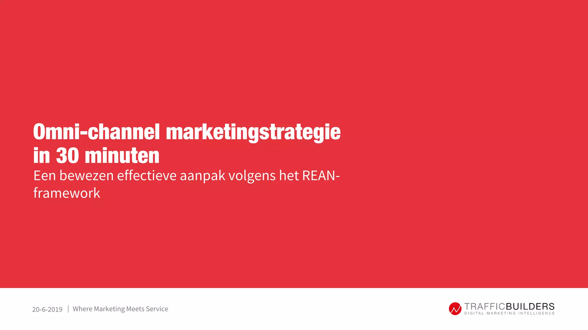 Traffic builders - REAN model - Een omni-channel marketingstrategie in ...