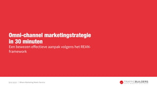 |20-6-2019
Een bewezen effectieve aanpak volgens het REAN-
framework
Where Marketing Meets Service
 