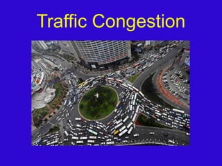 Traffic Congestion
 