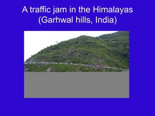A traffic jam in the Himalayas (Garhwal hills, India)