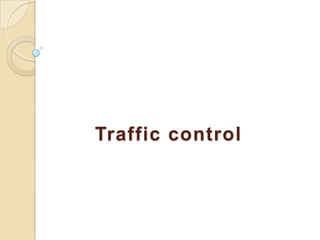 Traffic control

 
