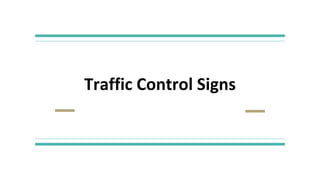 Traffic Control Signs
 