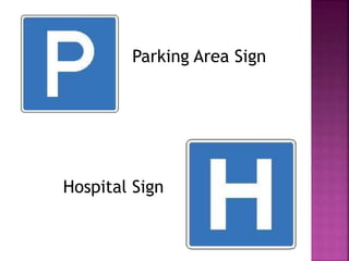 Parking Area Sign
Hospital Sign
 