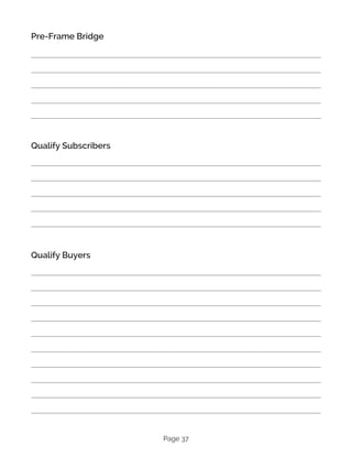 Page 37
Pre-Frame Bridge
Qualify Subscribers
Qualify Buyers
 