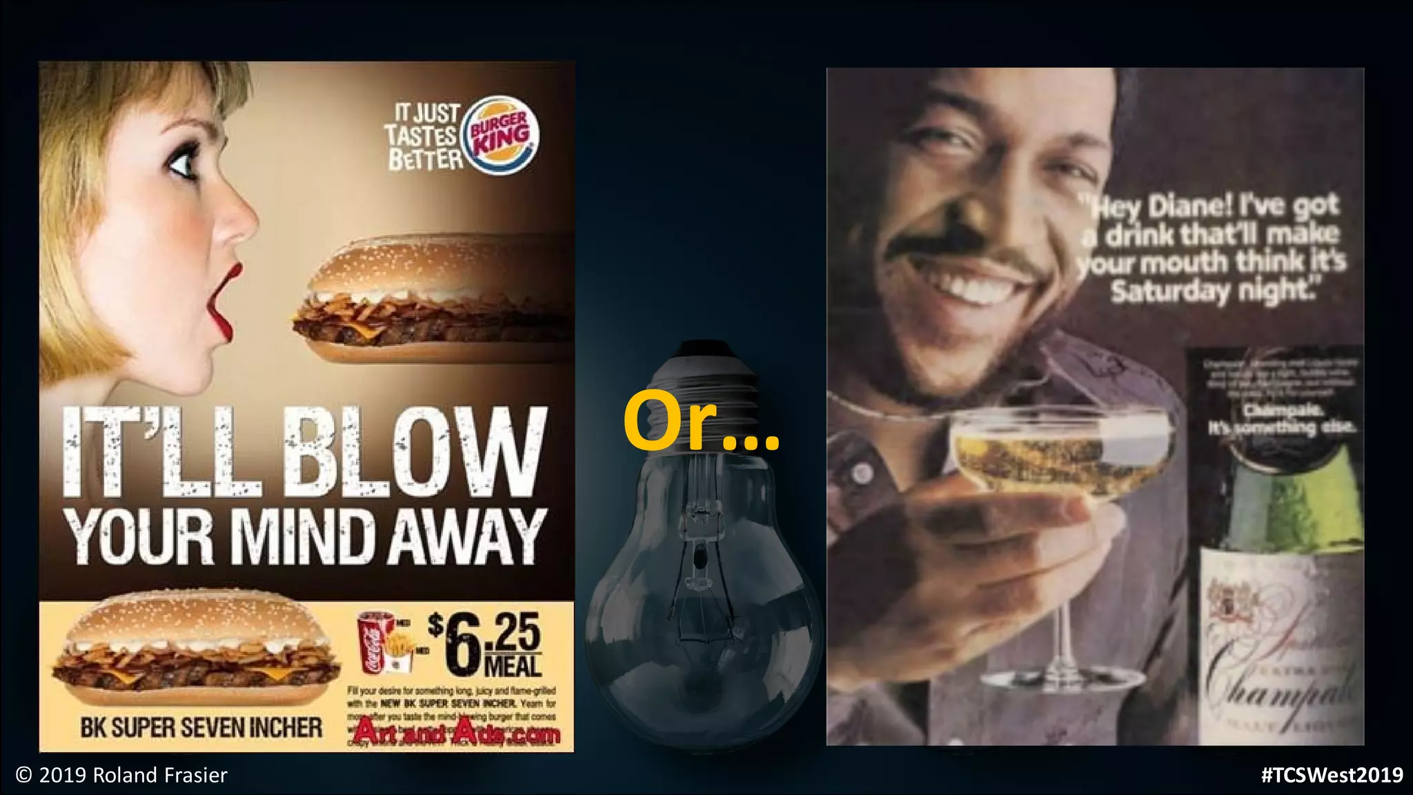 © 2019 Roland Frasier
Or…
#TCSWest2019
 