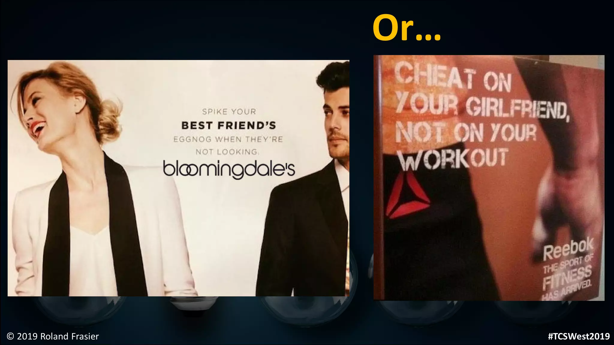 © 2019 Roland Frasier
Or…
#TCSWest2019
 