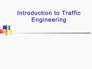 Introduction to Traffic
Engineering
 