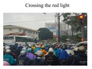 Crossing the red light

 