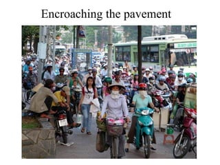 Encroaching the pavement

 