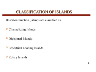 Streamlined Islands traffic islands in the highway engineering.ppt