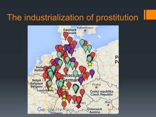 The industrialization of prostitution
 