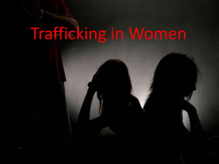 Trafficking in Women
 
