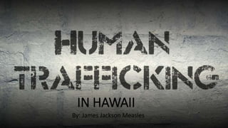 IN HAWAII
By: James Jackson Measles
 