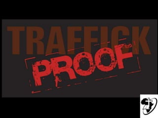 Traffick Proof