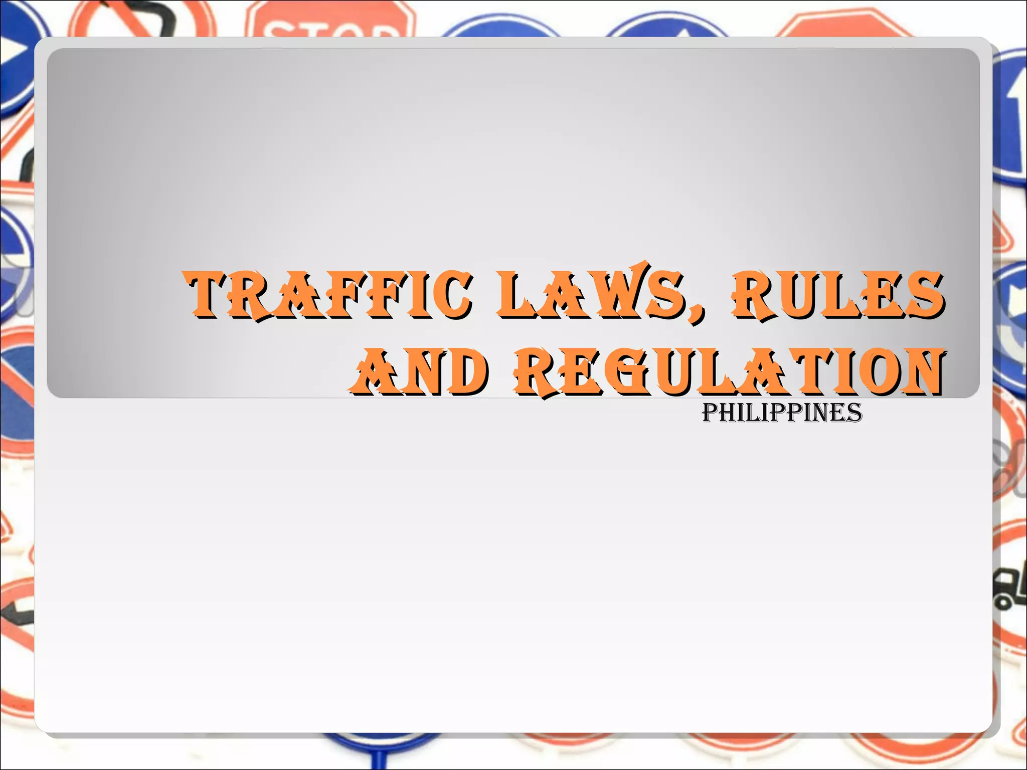 Traffic laws, rules and regulation PPT