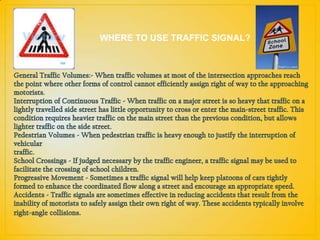 WHERE TO USE TRAFFIC SIGNAL?
 