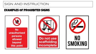 SIGN AND INSTRUCTION
EXAMPLES OF PROHIBITED SIGNS
 