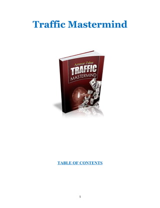 Traffic Mastermind
TABLE OF CONTENTS
1
 