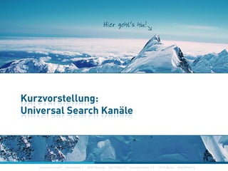 construktiv GmbH ·Haferwende 1 · 28357 Bremen · 0421/27867-0 · Invalidenstraße 112 · 10115 Berlin · 030/200569-0
Marketing on Tour 2010 – Suchmaschinenoptimierung für die Universal Search
construktiv GmbH ·Haferwende 1 · 28357 Bremen · 0421/27867-0 · Invalidenstraße 112 · 10115 Berlin · 030/200569-0
Kurzvorstellung:
Universal Search Kanäle
construktiv GmbH ·Haferwende 1 · 28357 Bremen · 0421/27867-0 · Invalidenstraße 112 · 10115 Berlin · 030/200569-0
 