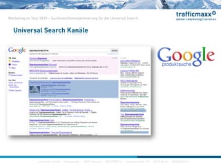 construktiv GmbH ·Haferwende 1 · 28357 Bremen · 0421/27867-0 · Invalidenstraße 112 · 10115 Berlin · 030/200569-0
Marketing on Tour 2010 – Suchmaschinenoptimierung für die Universal Search
Universal Search Kanäle
 