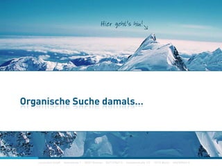 construktiv GmbH ·Haferwende 1 · 28357 Bremen · 0421/27867-0 · Invalidenstraße 112 · 10115 Berlin · 030/200569-0
Marketing on Tour 2010 – Suchmaschinenoptimierung für die Universal Search
construktiv GmbH ·Haferwende 1 · 28357 Bremen · 0421/27867-0 · Invalidenstraße 112 · 10115 Berlin · 030/200569-0
Organische Suche damals…
construktiv GmbH ·Haferwende 1 · 28357 Bremen · 0421/27867-0 · Invalidenstraße 112 · 10115 Berlin · 030/200569-0
 