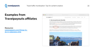 Examples from
Travelpayouts aﬃliates
Travel traﬃc monetization: Tips for content creators 22
Resource:
careergappers.com/t...
