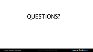 QUESTIONS? 
Proprietary & Confidential. Copyright © 2014. 
