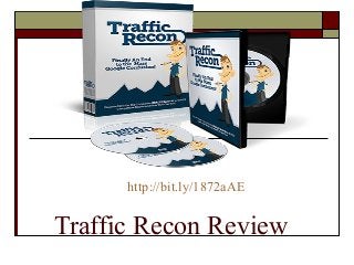 Traffic Recon Review
http://bit.ly/1872aAE
 