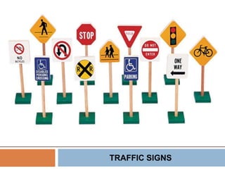 TRAFFIC SIGNS
 