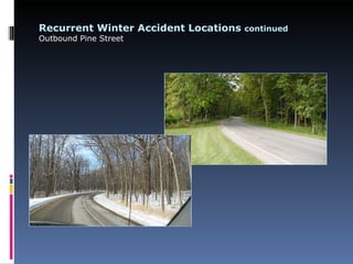 Recurrent Winter Accident Locations continued
Outbound Pine Street
 