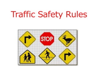 Traffic Safety Rules
 