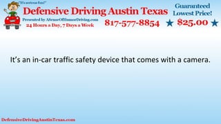 It’s an in-car traffic safety device that comes with a camera.
 