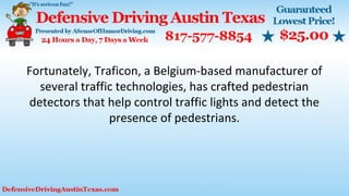 Fortunately, Traficon, a Belgium-based manufacturer of
several traffic technologies, has crafted pedestrian
detectors that help control traffic lights and detect the
presence of pedestrians.
 