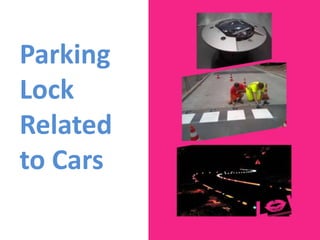 Parking
Lock
Related
to Cars
 