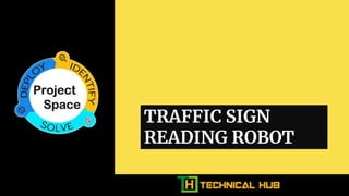 Traffic sign reading robot | PPT