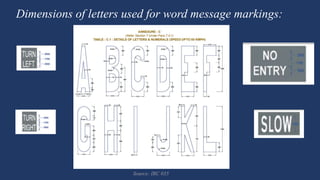 Source: IRC 035
Dimensions of letters used for word message markings:
 