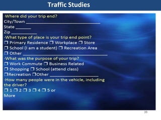 33
Traffic Studies
 