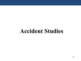 50
Accident Studies
 