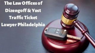 TheLawOfficesof
Dizengoff&Yost
TrafficTicket
LawyerPhiladelphia
 