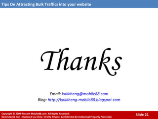 Thanks Email:  [email_address] Blog:  http://kokkheng-mobile88.blogspot.com 