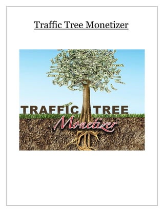 Traffic Tree Monetizer
 