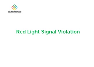 Red Light Signal Violation
  d g       g      o    o
 