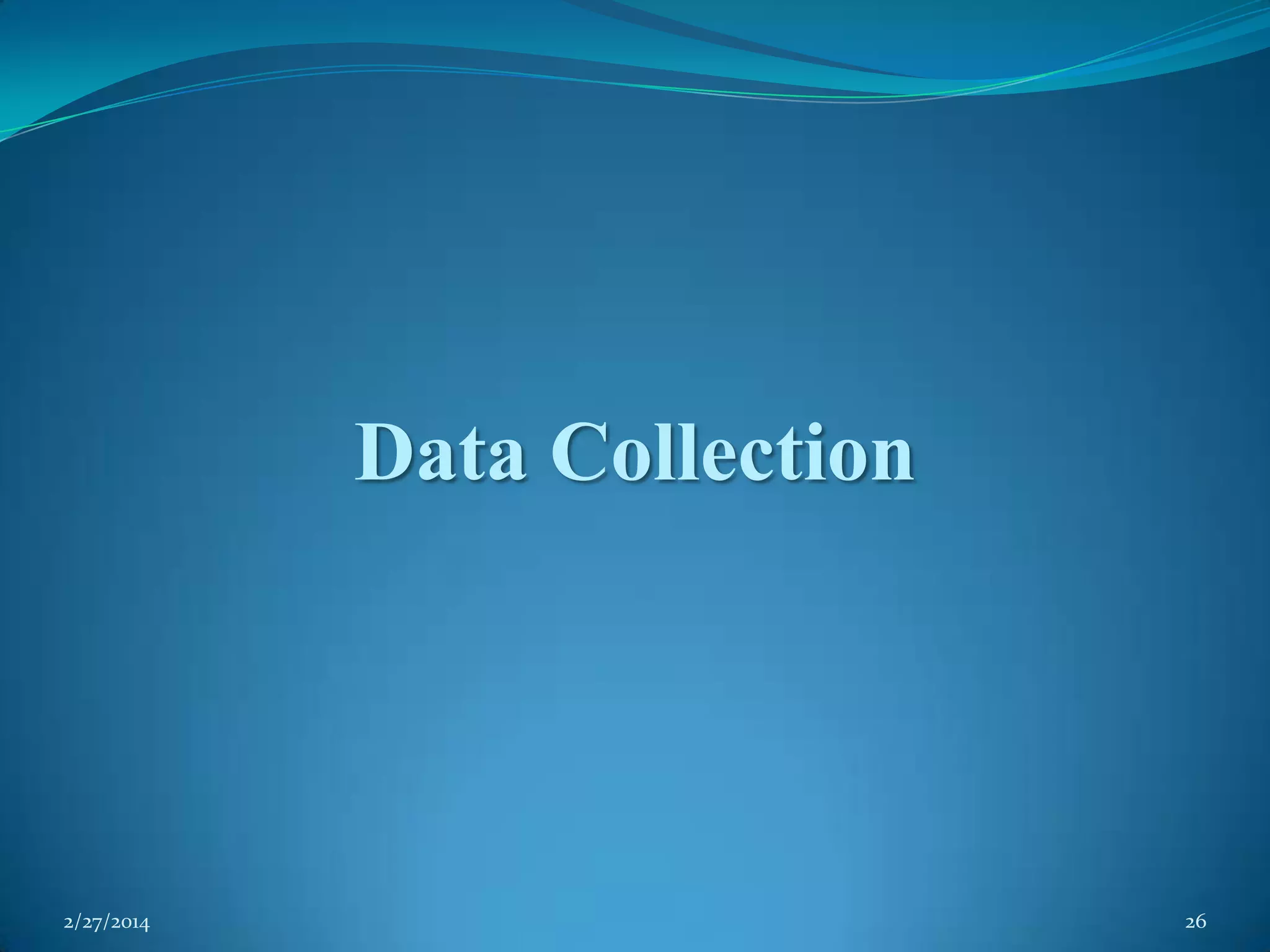 Data Collection

2/27/2014

26

 